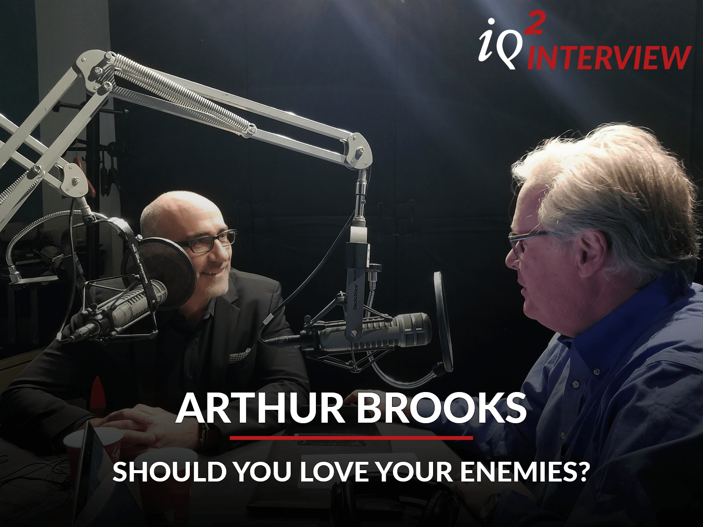 Arthur Brooks Intelligence Squared