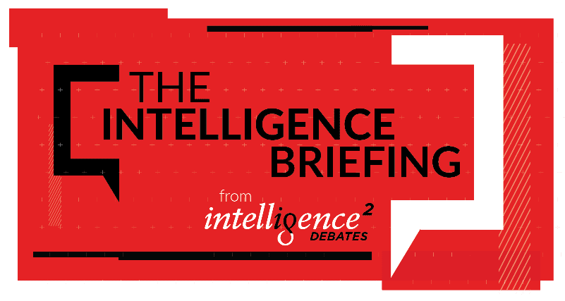 Intelligence Briefing Intelligence Squared