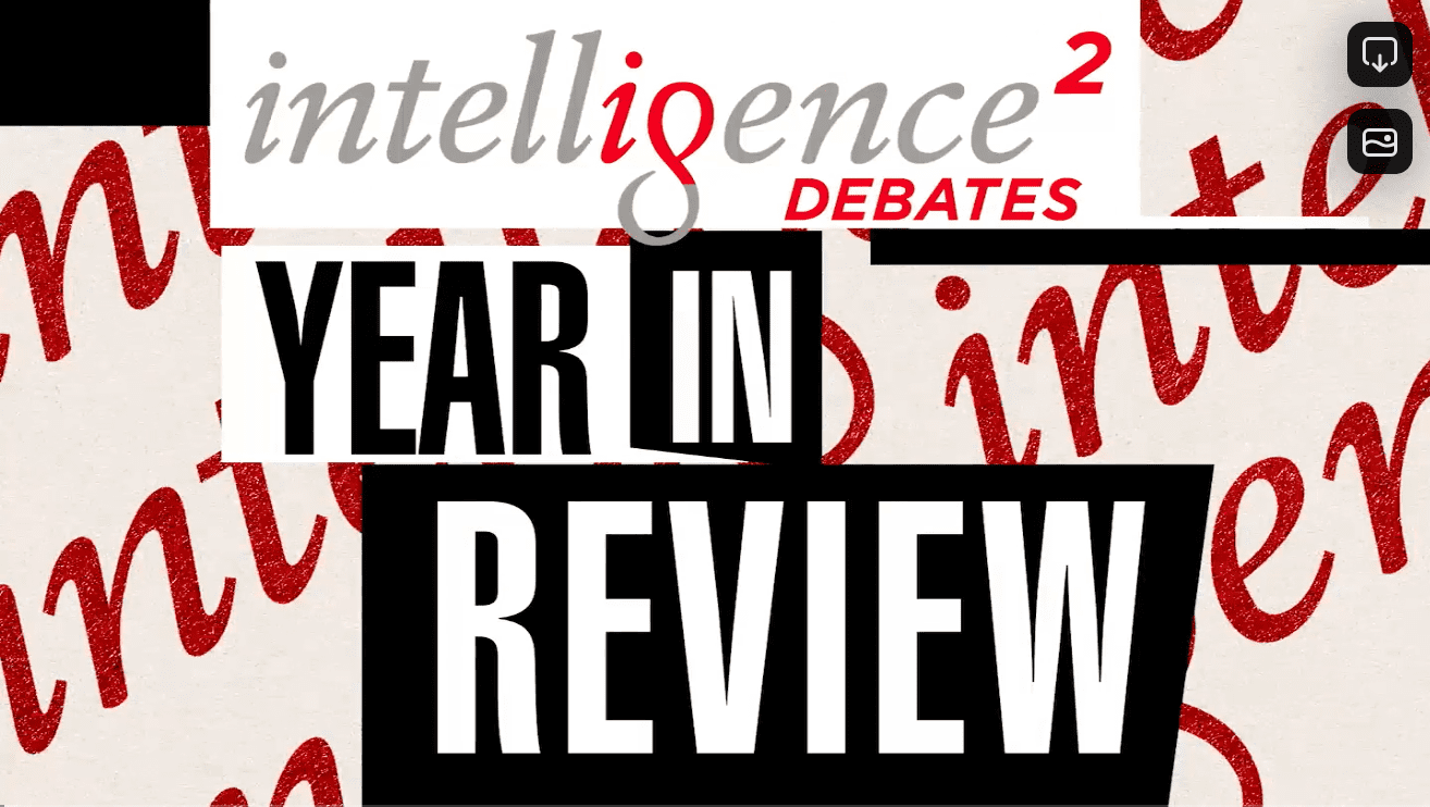 Intelligence Squared Year In Review